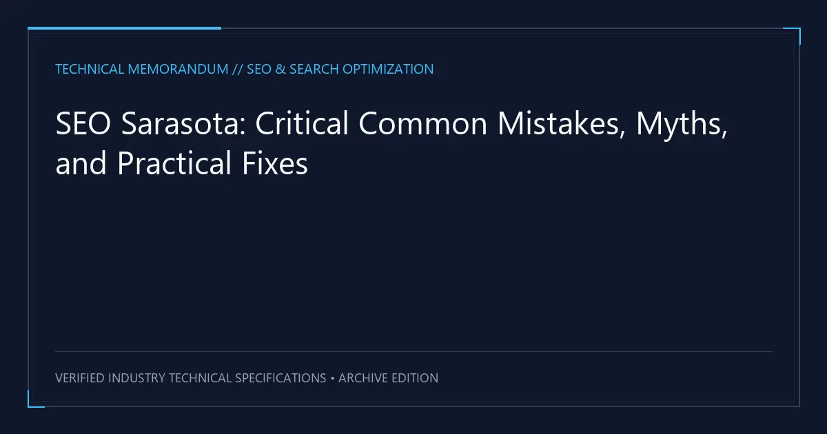 SEO Sarasota: Critical Common Mistakes, Myths, and Practical Fixes